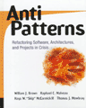 Antipatterns by William Brown, Raphael C. Malveau, Hays McCormick III, Thomas Mowbray