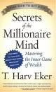 Secrets of the Millionaire Mind by T.Harv Eker