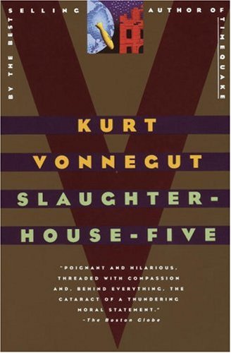 Slaughter House Five by Kurt Vonnegut