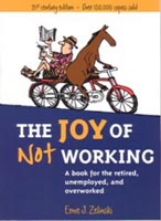 The Joy of Not Working, by Ernie Zelinski