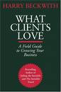What Clients Love by Harry Bechwith